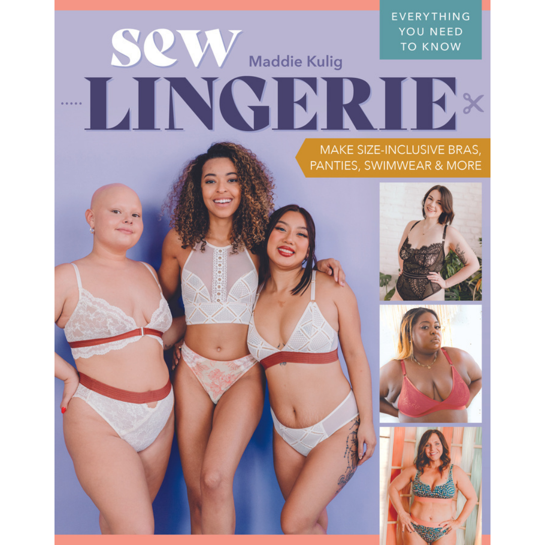 Sew Lingerie! by Maddie Kulig - Stitch Love Studio