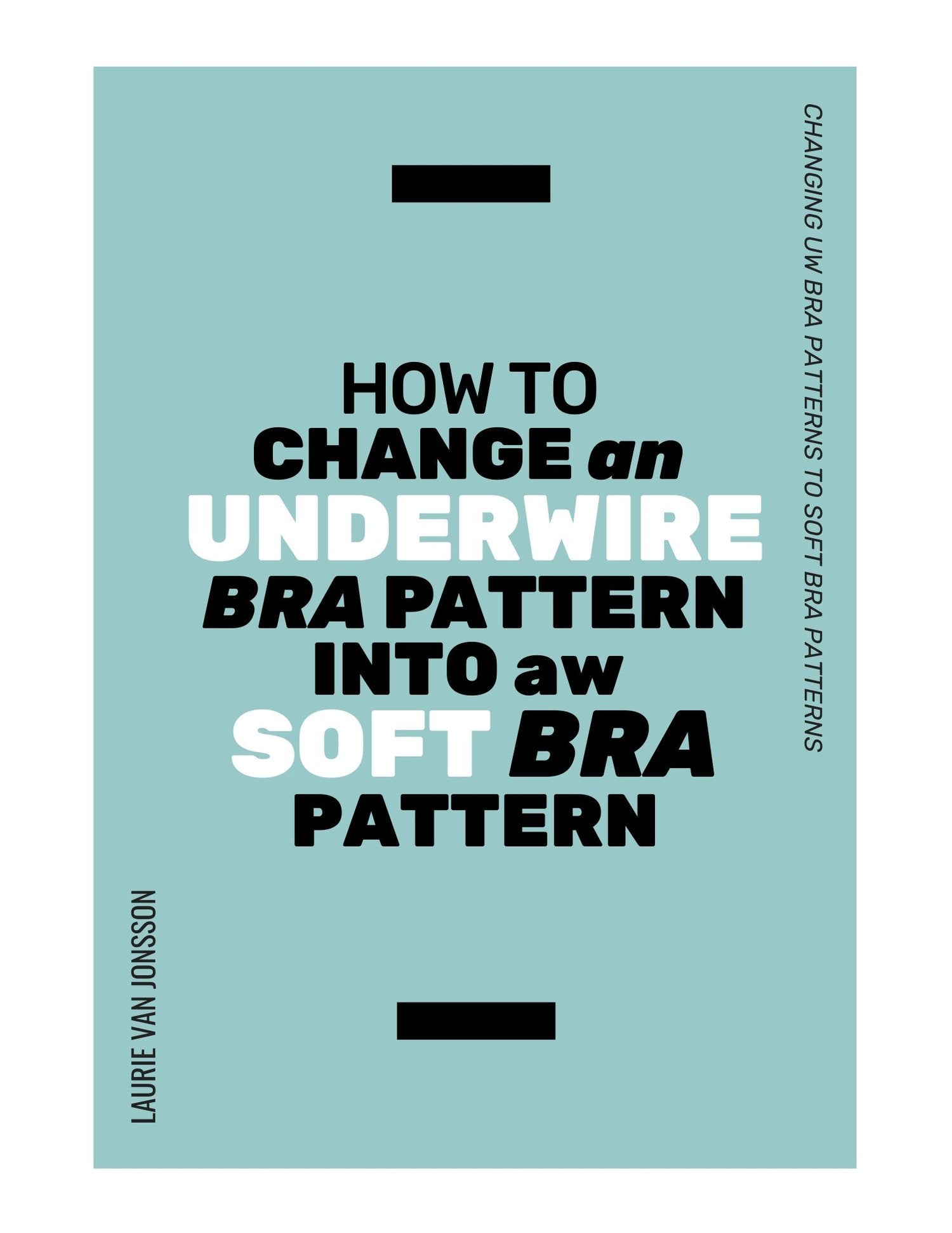 EBook: Van Jonsson Design- How to change an Underwire bra pattern into a soft bra pattern